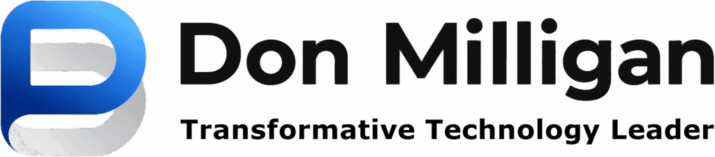 Don J Milligan - Transformative Technology Leader